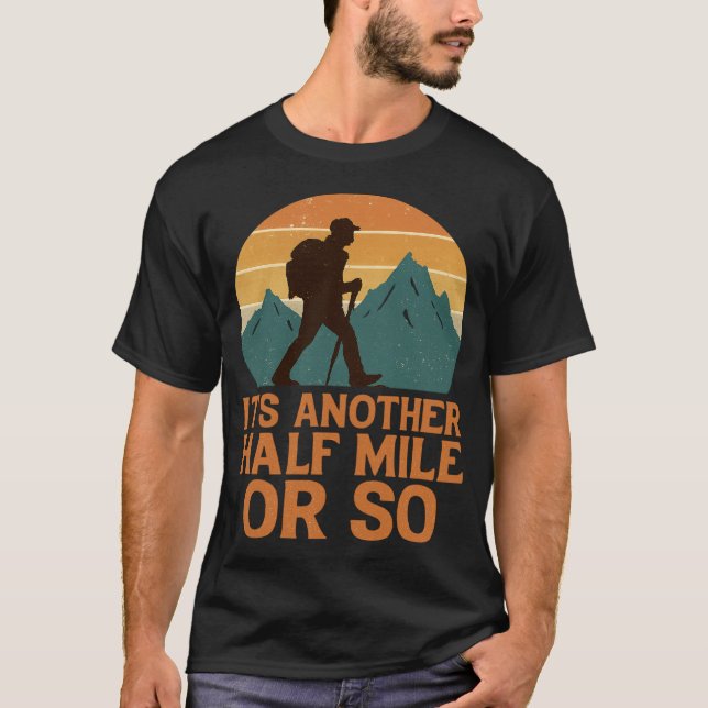 Camiseta Another Half Mile Hiking Hiker Mountain Backpacker (Anverso)
