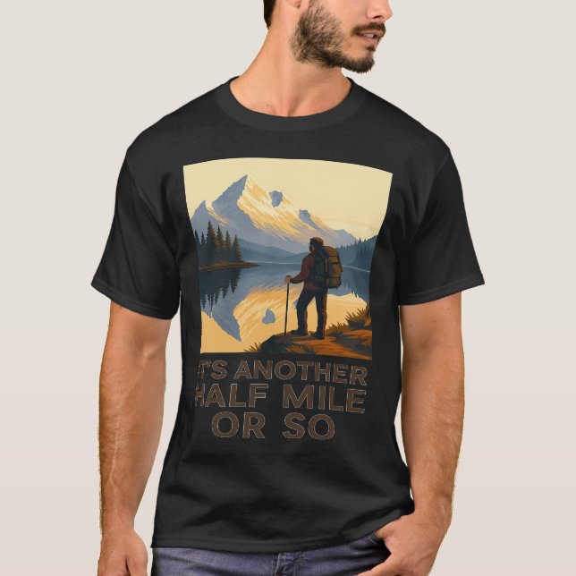 Camiseta Another Half Mile Hiking Hiker Mountain Backpacker (Anverso)