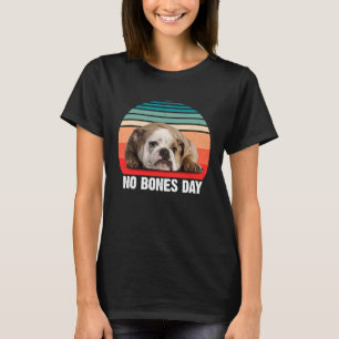 Camiseta Ansiedad De Bulldog En Inglés Sin Huesos Día Para