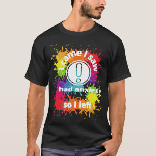 Camiseta ansiedad diciendo que vine vi que tenía ansiedad,