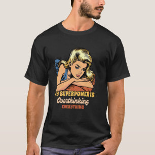 Camiseta Ansiedad Salud Mental Mi Superpoder Es Sobrepensan