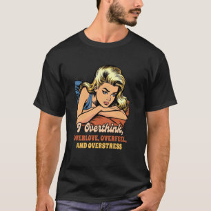 Camiseta Ansiedad Salud Mental Sobreconsidero El Amor Exces