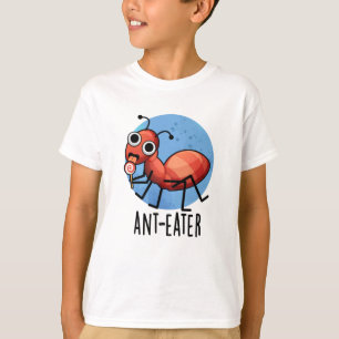 Camiseta Ant-eater Funny Ant Pun