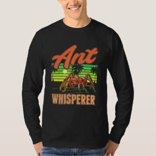 Camiseta Ant Whisperer Ant Farm Anthill Ant