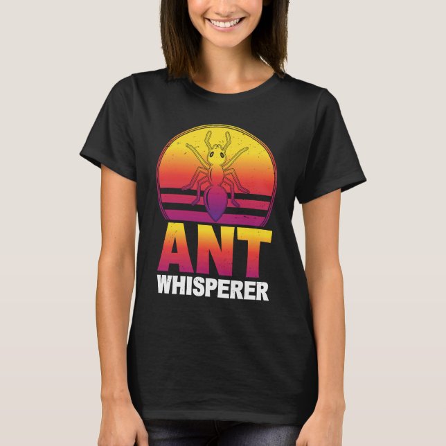 Camiseta Ant Whisperer I Ant Farm I Ant (Anverso)
