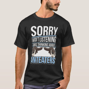 Camiseta Anteater Cita Ant Bear Que Estaba Pensando En Ante