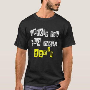 Camiseta Antes de abrazar a mí, no sarcasmos