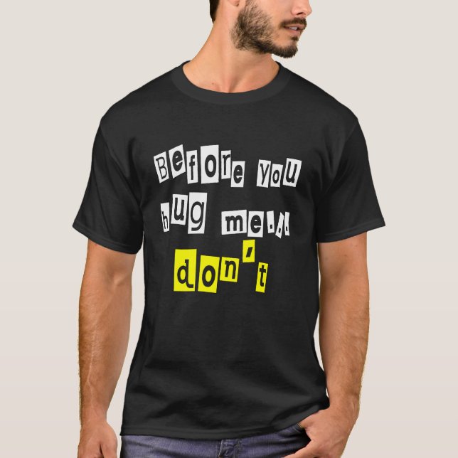 Camiseta Antes de abrazar a mí, no sarcasmos (Anverso)