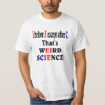 Camiseta Antes de E excepto después de C. Weird Science.<br><div class="desc">Simplemente burlarse de las reglas de la clase ortográfica.</div>