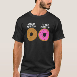 Camiseta Antes de la maquillaje artista Cosmetólogo Donut