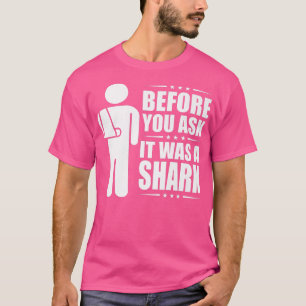 Camiseta Antes De Preguntar Era Una Fractura De Brazo Roto