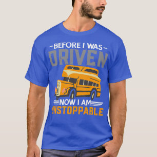 Camiseta Antes De Que Me Condujera Ahora Ix27m Imparable En