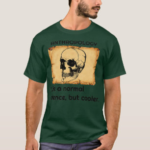 Camiseta Anthropology like a normal science but cooler 2