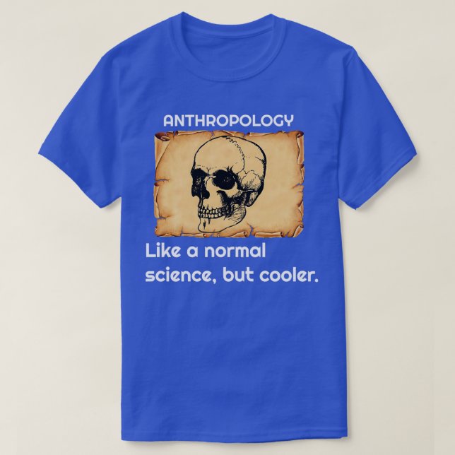 Camiseta Anthropology like a normal science but cooler 3 (Diseño del anverso)