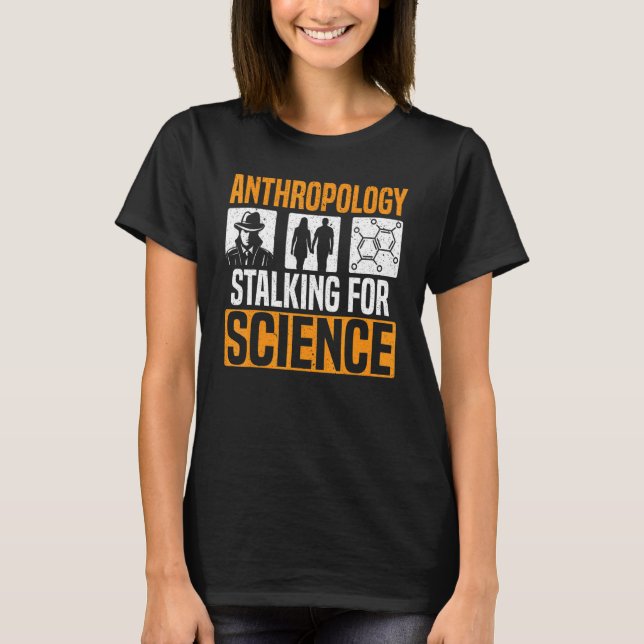 Camiseta Anthropology Stalking For Science Anthropologist 1 (Anverso)