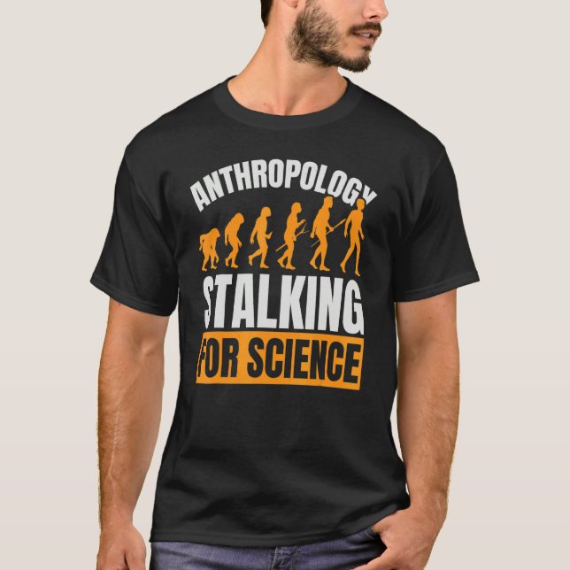 Camiseta Anthropology Stalking For Science Anthropologist F (Anverso)