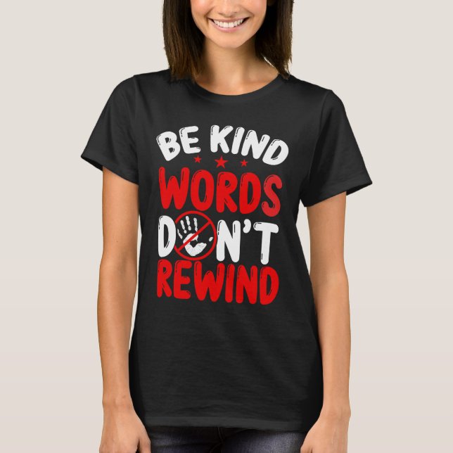 Camiseta Anti bullying Be Kind las palabras no rebobinan a  (Anverso)