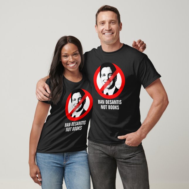 Camiseta Anti DeSantis - Prohibir DeSantis. No Libros. (Unisexo)