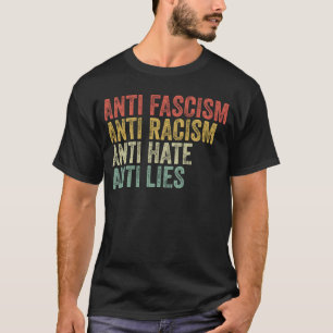 Camiseta Anti Fascismo Anti Racismo Anti Odio Anti Mentiras