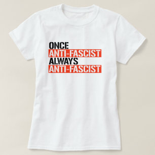 CAMISETA ANTI-FASCISTA SIEMPRE ES ANTI-FASCISTA