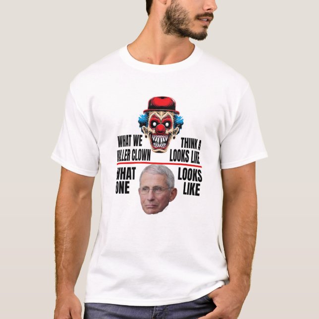Camiseta Anti Fauci Cómo Se Ve Un Payaso Asesino (Anverso)