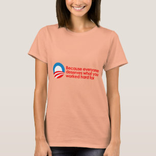 Camiseta Anti-Obama - cada uno merece lo que usted trabaja