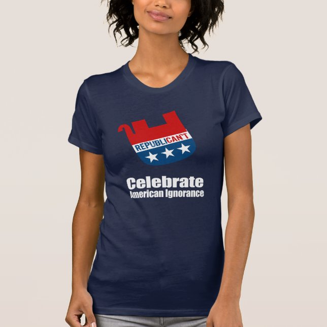 Camiseta Anti-Republicano - celebre la ignorancia americana (Anverso)