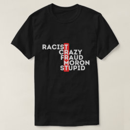 Camiseta Anti-Trump - Fraude loco racista es estúpido
