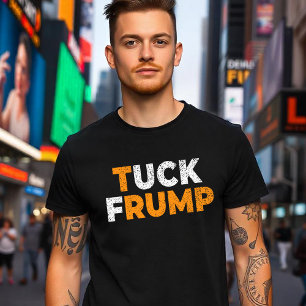 Camiseta anti trump Funny Tuck Frump F trump anti maga
