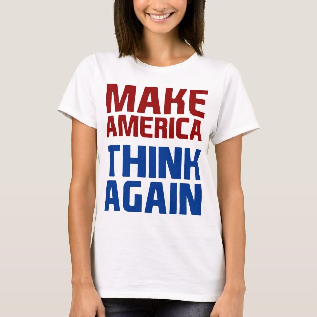 Camiseta Anti Trump hace que Estados Unidos vuelva a pensar (Anverso)