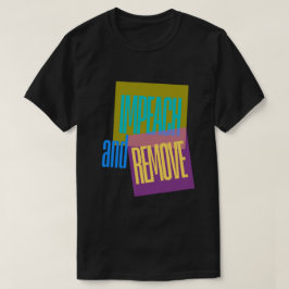 Camiseta Anti Trump Impeder y Eliminar