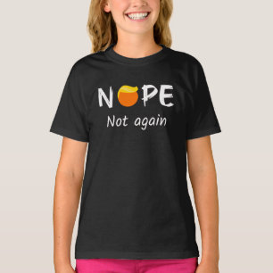 Camiseta Anti-Trump - Nope, No de Nuevo II