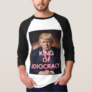 Camiseta Anti-Trump Rey de la Idiocracia
