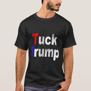 Camiseta Anti Trump Tuck Frump Divertido Política 