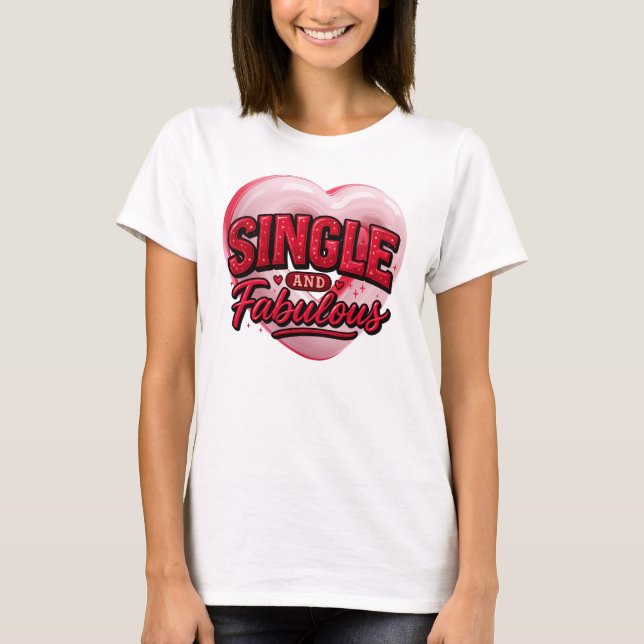 Camiseta Anti Valentine Day Single and Fabulous (Anverso)