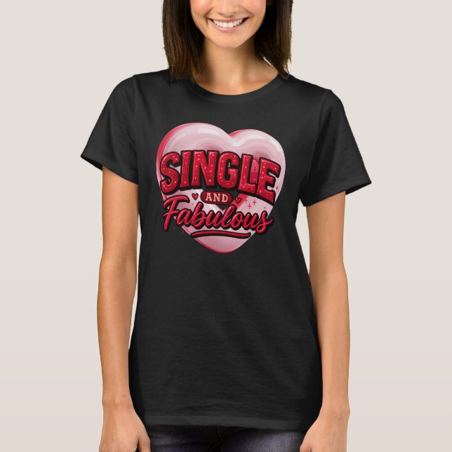 Camiseta Anti Valentine Day Single and Fabulous (Anverso)