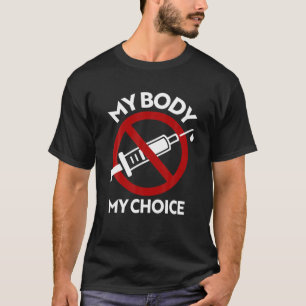 Camiseta Anti-Vax Mi Cuerpo Mi Elección Sin Vacuna Forzada