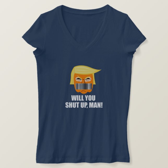 Camiseta AntiDonald Trump: Cállate hombre (Anverso del diseño)