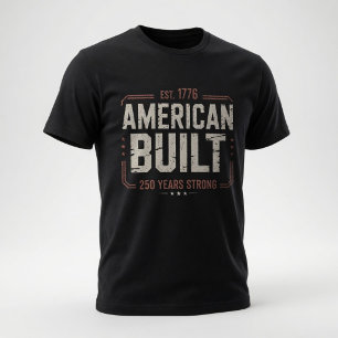 Camiseta Antiguo Construido Americano 250 Años Fuerte Patri