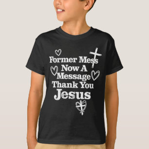 Camiseta Antiguo desorden ahora un mensaje gracias jesus fe