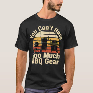 Camiseta Antiguo No Puedes Tener Demasiada Barbacoa