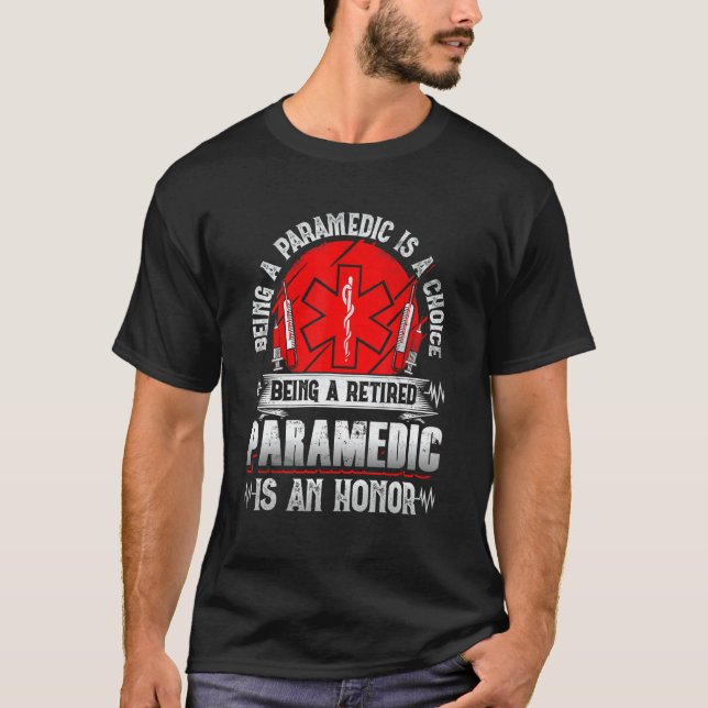 Camiseta Antiguo Paramédico Ser Un Paramédico Retirado Es U (Anverso)