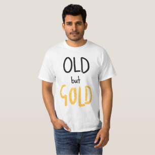 Camiseta Antiguo pero Oro