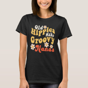 Camiseta Antiguos hippies hacen que Groovy Nanas retro Dais