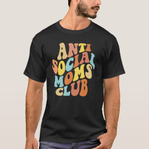Camiseta Antisocial club de mamás para mujeres introvertida
