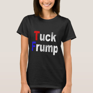 Camiseta Antit Trump Tuck Frump Divertido Política
