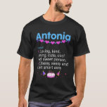 Camiseta Antonia Funny Definition Birthday Idea Nombre Bday<br><div class="desc">Antonia Funny Definition Birthday Idea Name Bday Chica.</div>