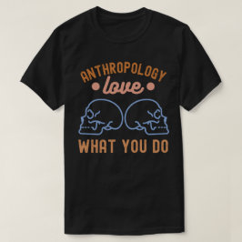 Camiseta Antropología Ama Lo Que Haces