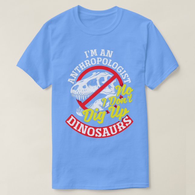 Camiseta Antropología Antropólogo No no cavo Dinos (Diseño del anverso)