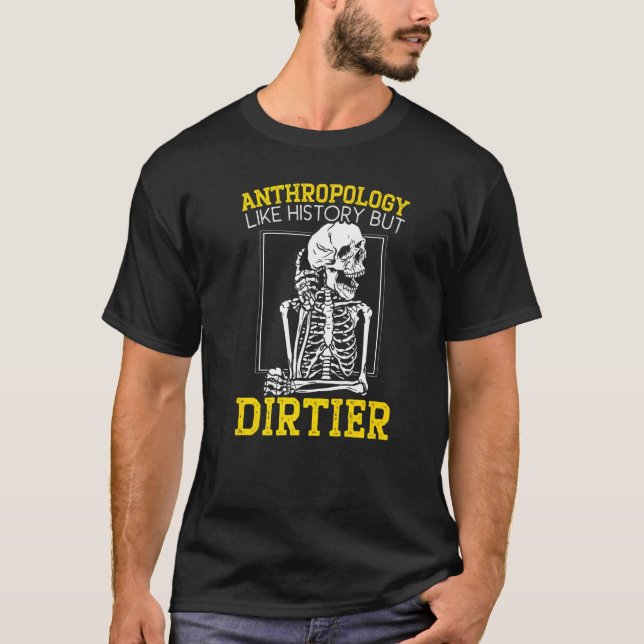 Camiseta Antropología Como Historia Pero Antropologi Dirtie (Anverso)